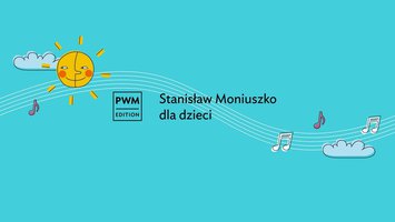 Piąty odcinek serii PWM Stanisław Moniuszko dla dzieci