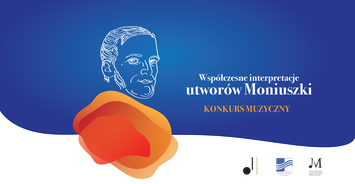 Konkurs na współczesną interpretację muzyczną utworów Stanisława Moniuszki